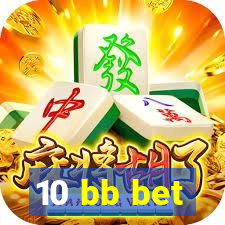 10 bb bet